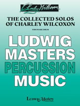 The Collected Solos of Charley Wilcoxon Snare Drum Solo cover